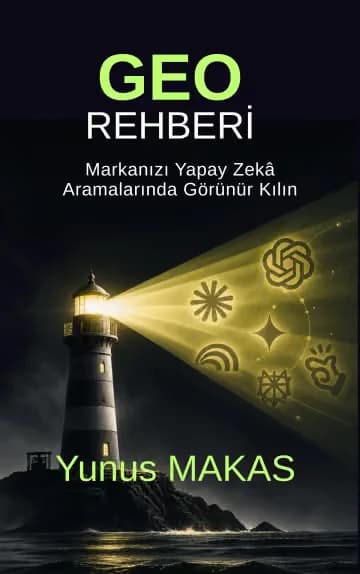 GEO Rehberi: Markanızı Yapay Zekâ Aramalarında Görünür Kılın kitap kapağı, yazar Yunus Makas